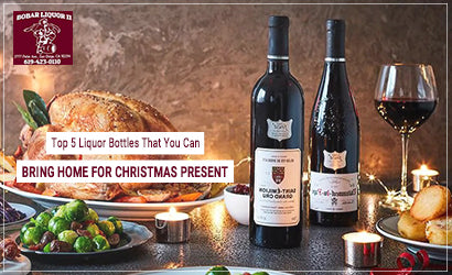Top 5 Liquor Bottles That You Can Bring Home For Christmas Present